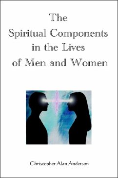 The Spiritual Components in the Lives of Men and Women (eBook, ePUB) - Anderson, Christopher Alan