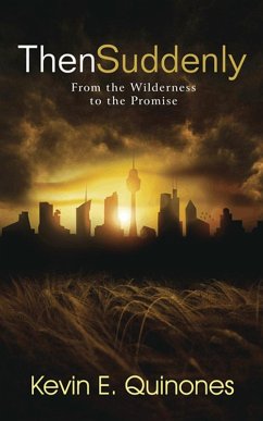 Cover Then Suddenly: From the Wilderness to the Promise (eBook, ePUB)