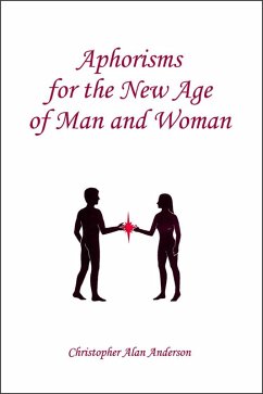 Aphorisms for the New Age of Man and Woman (eBook, ePUB) - Anderson, Christopher Alan