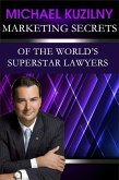 Marketing Secrets of the World's Superstar Lawyers (eBook, ePUB)