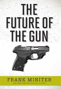 The Future of the Gun (eBook, ePUB) - Miniter, Frank