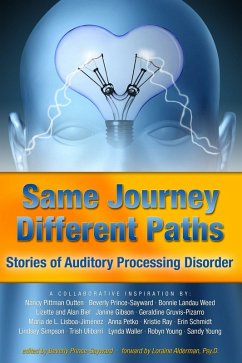 Same Journey Different Paths, Stories of Auditory Processing Disorder (eBook, ePUB) - Authors, Various