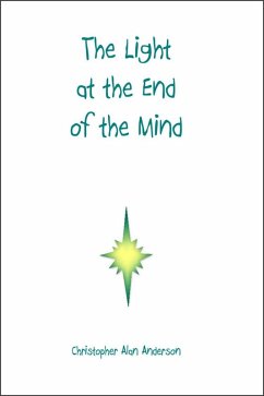 The Light at the End of the Mind (eBook, ePUB) - Anderson, Christopher Alan