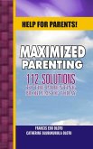 Help For Parents! Maximized Parenting, 112 Solutions to the Parenting Problems of Today (eBook, ePUB)