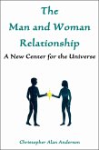 The Man and Woman Relationship: A New Center for the Universe (eBook, ePUB)