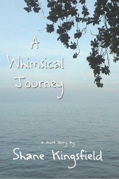 A Whimsical Journey (eBook, ePUB) - Kingsfield, Shane