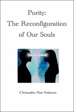 Purity: The Reconfiguration of Our Souls (eBook, ePUB) - Anderson, Christopher Alan