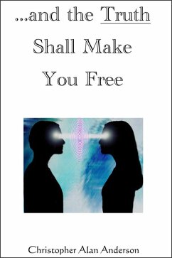 ...and the Truth Shall Make You Free (eBook, ePUB) - Anderson, Christopher Alan