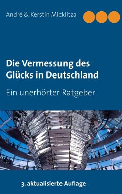 Die Vermessung des Glücks in Deutschland (eBook, ePUB) - Micklitza, André; Micklitza, Kerstin