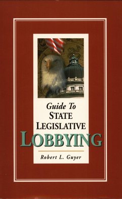 Cover Guide to State Legislative Lobbying 3rd ed. (eBook, ePUB)