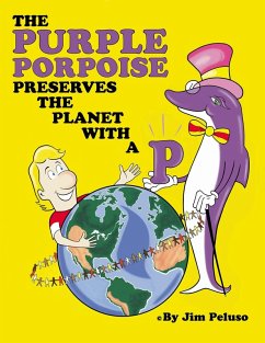The Purple Porpoise Preserves the Planet with a 'P' (eBook, ePUB) - Peluso, Jim