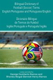 Bilingual Dictionary of Football (Soccer) Terms English/Portuguese and Portuguese/English -Dicionário Bilíngue de Termos de Futebol Inglês/Português e Português/Inglês (eBook, ePUB)