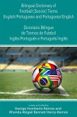 Bilingual Dictionary of Football (Soccer) Terms English/Portuguese and Portuguese/English -Dicionário Bilíngue de Termos de Futebol Inglês/Português e Português/Inglês (eBook, ePUB) Bilingual Dictionary of Football (Soccer) Terms English/Portuguese and Portuguese/English -Dicionário Bilíngue de Termos de Futebol Inglês/Português e Português/Inglês (eBook, ePUB)
