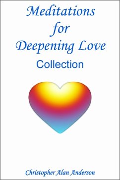 Meditations for Deepening Love - Collection (eBook, ePUB) - Anderson, Christopher Alan