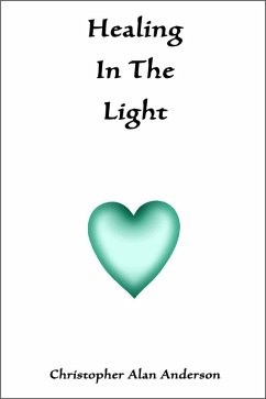 Healing In The Light (eBook, ePUB) - Anderson, Christopher Alan