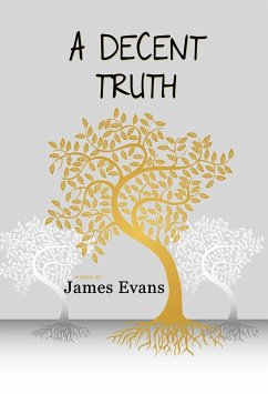 A Decent Truth (eBook, ePUB) - Evan, James