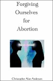 Forgiving Ourselves for Abortion (eBook, ePUB)