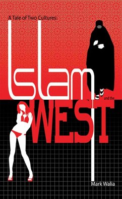 A Tale of Two Cultures: Islam and the West (eBook, ePUB) - Walia, Mark