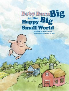Baby Born Big in the Happy Big Small World (eBook, ePUB) - Jeffrey, Timothy
