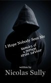 I Hope Nobody Sees Me, Memoirs of a Teenage Stroke Survivor (eBook, ePUB)