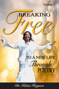 Breaking Free to a New Life Through Poetry (eBook, ePUB) - Haynes, Katie