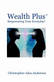 Wealth Plus+ Empowering Your Everyday! (eBook, ePUB)