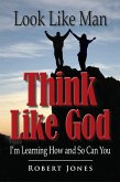 Look Like Man, Think Like God (eBook, ePUB)