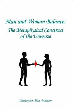 Man and Woman Balance: The Metaphysical Construct of the Universe (eBook, ePUB) - Anderson, Christopher Alan