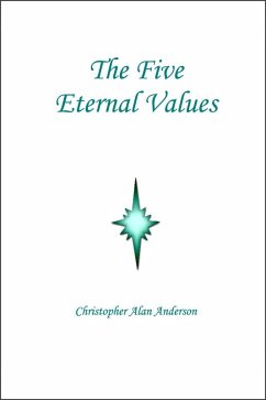 The Five Eternal Values (eBook, ePUB) - Anderson, Christopher Alan