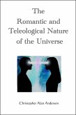 The Romantic and Teleological Nature of the Universe (eBook, ePUB)