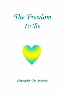 The Freedom To Be (eBook, ePUB) - Anderson, Christopher Alan