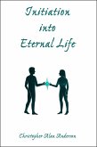 Initiation Into Eternal Life (eBook, ePUB)