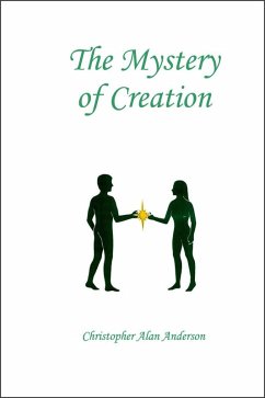 The Mystery of Creation (eBook, ePUB) - Anderson, Christopher Alan