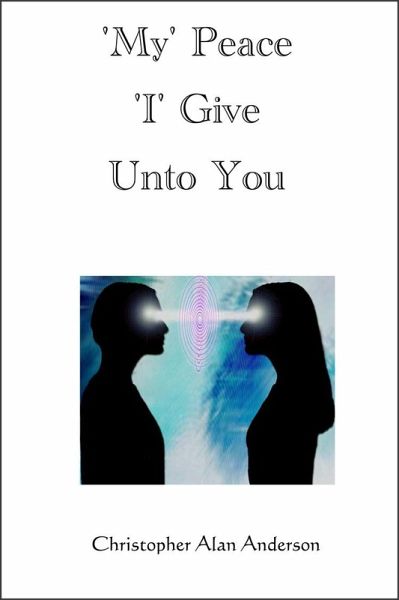 My' Peace 'I' Give Unto You (eBook, ePUB)