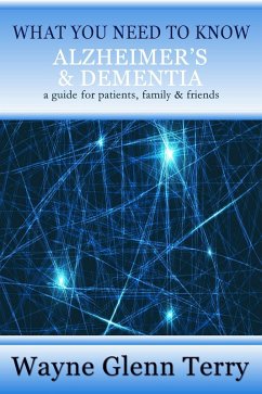 What You Need To Know - Alzheimer's & Dementia (eBook, ePUB) - Terry, Wayne Glenn