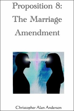 Proposition 8: The Marriage Amendment (eBook, ePUB) - Anderson, Christopher Alan