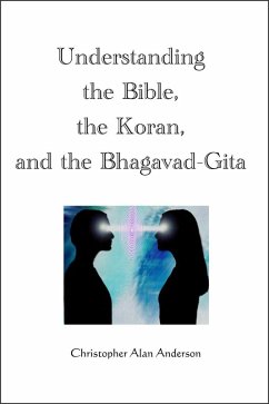 Cover Understanding the Bible, the Koran, and the Bhagavad-Gita (eBook, ePUB)