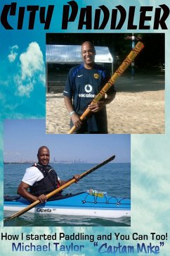 City Paddler - How I started Paddling and You can Too! (eBook, ePUB) - Taylor, Michael
