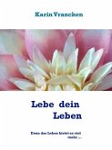 Lebe und Liebe dein Leben (eBook, ePUB)