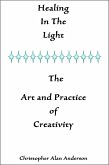 Healing In the Light & the Art and Practice of Creativity (eBook, ePUB)