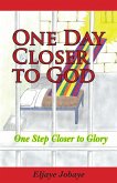 One Day Closer to God (eBook, ePUB) One Day Closer to God (eBook, ePUB)