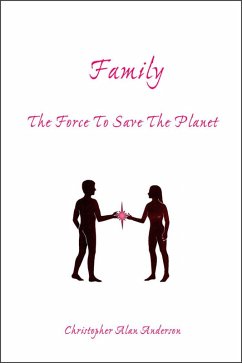 Family: The Force To Save The Planet (eBook, ePUB) - Anderson, Christopher Alan