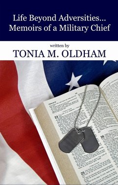 Life Beyond Adversities...Memoirs of a Military Chief (eBook, ePUB) - Oldham, Tonia M.