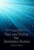 Pray and Watch the Impossible Happen (eBook, ePUB)