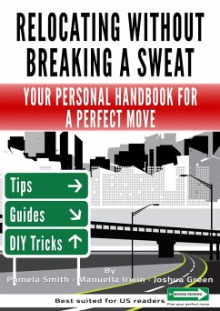 Relocating Without Breaking A Sweat: Your Personal Handbook For A Perfect Move (eBook, ePUB) - Irwin, Manuella