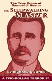 Sleepwalking Slasher: The True Crime of Samuel J. Keelor (eBook, ePUB)