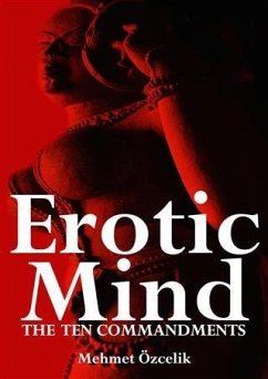Erotic Mind - The Ten Commandments (eBook, ePUB) - Ozcelik, Mehmet