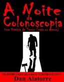 A Noite da Colonoscopia - Uma História de Terror (mais ou menos) (eBook, ePUB)