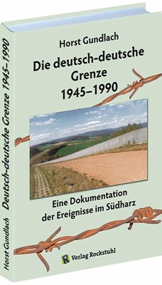 Die deutsch-deutsche Grenze 1945-1990 - Gundlach, Horst