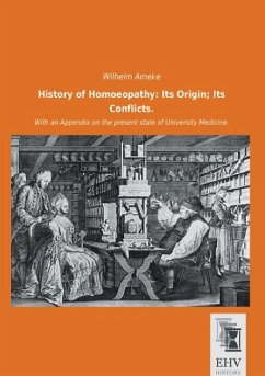 History of Homoeopathy: Its Origin; Its Conflicts.